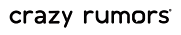 Crazy Rumors